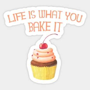 Life is What you Bake it! Funny Baking Gifts Sticker